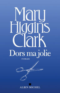 Title: Dors ma jolie (While My Pretty One Sleeps), Author: Mary Higgins Clark