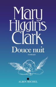 Title: Douce Nuit, Author: Mary Higgins Clark