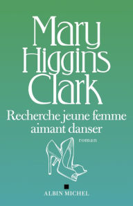 Title: Recherche jeune femme aimant danser, Author: Mary Higgins Clark