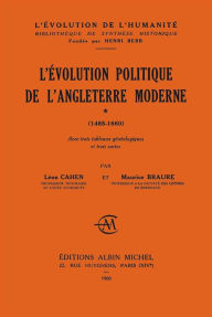 Title: L'Evolution politique de l'Angleterre moderne, 1485-1660, Author: Maurice Braure