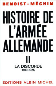 Title: Histoire de l'armée allemande - tome 2: La Discorde 1919-1925, Author: Jacques Benoist-Méchin