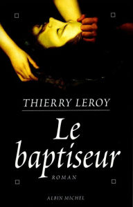 Title: Le Baptiseur, Author: Thierry Leroy