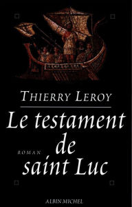 Title: Le Testament de saint Luc, Author: Thierry Leroy