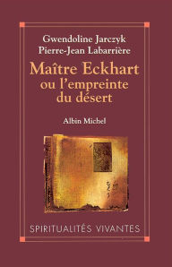 Title: Maître Eckhart ou l'Empreinte du désert, Author: Gwendoline Jarczyk