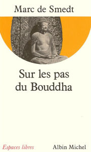 Title: Sur les pas du Bouddha, Author: Marc de Smedt