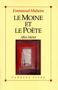 Title: Le Moine et le Poète, Author: Emmanuel Muheim