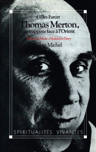 Title: Thomas Merton un trappiste face à l'Orient, Author: Gilles Farcet