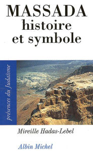 Title: Massada: Histoire et symbole, Author: Mireille Hadas-Lebel