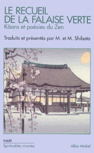 Title: Le Recueil de la falaise verte: Kôans et poésies du Zen, Author: Maryse Shibata