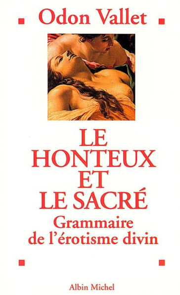 Le Honteux et le Sacré: Grammaire de l'érotisme divin