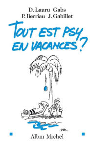 Title: Tout est psy en vacances ?, Author: Didier Lauru