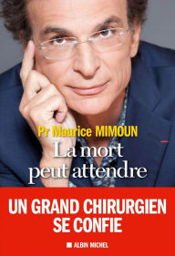 Title: La mort peut attendre, Author: Pr Maurice Mimoun