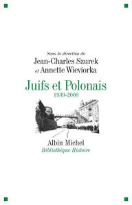 Title: Juifs et Polonais: 1939-2008, Author: Albin Michel