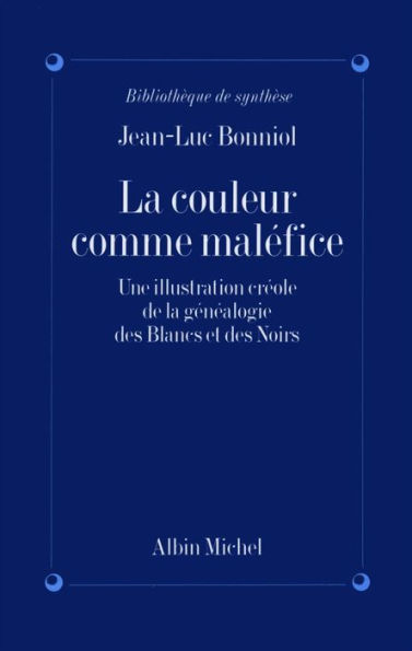 La Couleur comme maléfice: Une illustration créole de la généalogie des Blancs et des Noirs