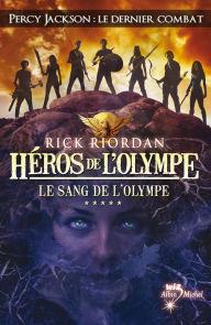 Title: Héros de l'Olympe - tome 5: Le Sang de l'Olympe (The Blood of Olympus), Author: Rick Riordan