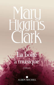 Title: La Boîte à musique, Author: Mary Higgins Clark