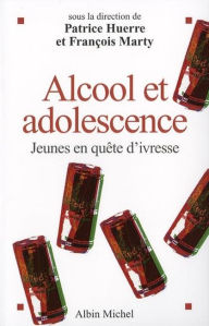 Title: Alcool et adolescence: Jeunes en quête d'ivresse, Author: Collectif