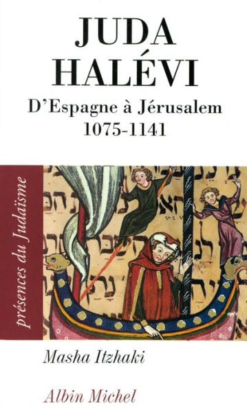 Juda Halévi: D'Espagne à Jérusalem, 1075 ?-1141