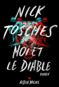 Title: Moi et le diable (Me and the Devil), Author: Nick Tosches