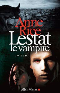Title: Lestat le vampire (The Vampire Lestat), Author: Anne Rice
