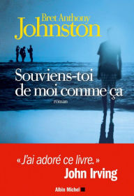 Title: Souviens-toi de moi comme ça, Author: Bret Anthony Johnston