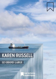 Title: Le Grand large, Author: Karen Russell