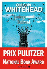 Title: Underground Railroad, Author: Colson Whitehead