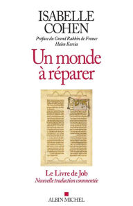 Title: Un monde à réparer: Le Livre de Job, Author: Isabelle Cohen