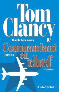 Title: Commandant en chef - tome 1, Author: Mark Greaney