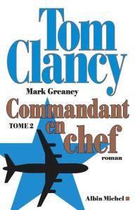 Title: Commandant en chef - tome 2, Author: Mark Greaney