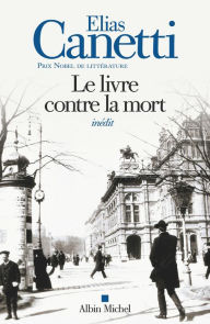 Title: Le Livre contre la mort, Author: Elias Canetti