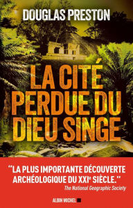 Title: La Cité perdue du dieu singe, Author: Douglas Preston