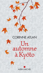Title: Un automne à Kyôto, Author: Corinne Atlan