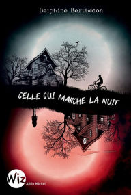 Title: Celle qui marche la nuit, Author: Delphine Bertholon