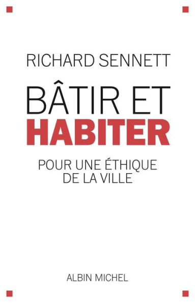 Bâtir et habiter: Pour une éthique de la ville