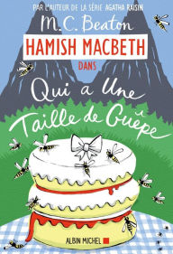 Title: Hamish Macbeth 4 - Qui a une taille de guêpe, Author: M. C. Beaton