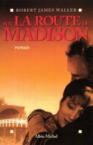 Title: Sur la route de Madison, Author: Robert James Waller