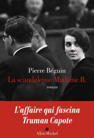 Title: La Scandaleuse Madame B., Author: Pierre Béguin