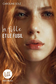 Title: La Fille et le fusil, Author: Caroline Solé