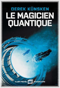 Title: Le Magicien quantique, Author: Derek Künsken