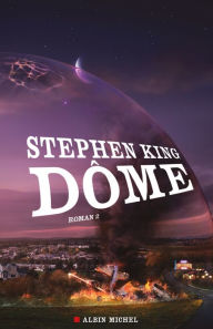 Title: Dôme - tome 2, Author: Stephen King