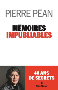 Title: Mémoires impubliables, Author: Pierre Péan