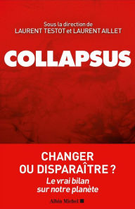 Title: Collapsus: Changer ou disparaître ? Le vrai bilan sur notre planète, Author: Collectif