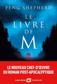 Title: Le Livre de M, Author: Peng Shepherd