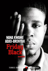 Title: Friday Black (French Edition), Author: Nana Kwame Adjei-Brenyah