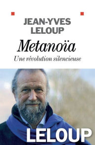 Title: Métanoïa une révolution silencieuse, Author: Jean-Yves Leloup