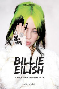 Title: Billie Eilish - La biographie non officielle, Author: Adrian Besley