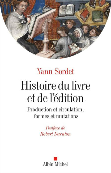 Histoire du livre et de l'édition: Production & circulation formes & mutations