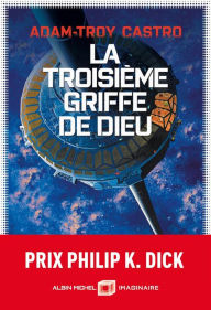 Title: La Troisième Griffe de dieu: Andrea Cort - tome 2, Author: Adam-Troy Castro
