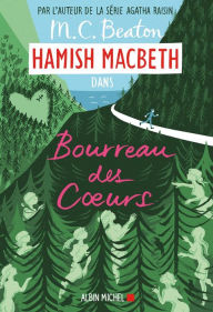 Title: Hamish Macbeth 10 - Bourreau des coeurs, Author: M. C. Beaton